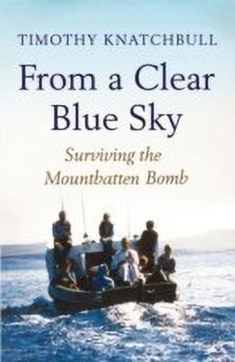 From A Clear Blue Sky(English, Hardcover, Knatchbull Timothy)