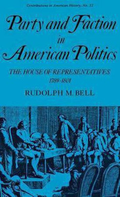 Party and Faction in American Politics(English, Hardcover, Bell Rudolph)