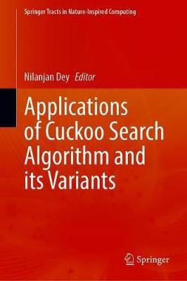 Applications of Cuckoo Search Algorithm and its Variants(English, Hardcover, unknown)