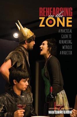 Rehearsing in the Zone: A Practical Guide to Rehearsing without a Director(English, Paperback, Glaudini Maria Cominis)