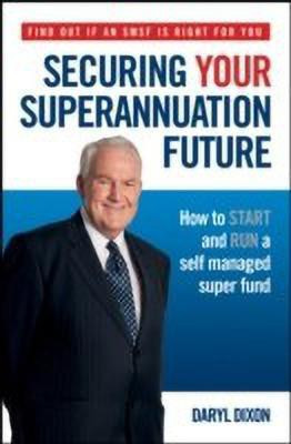 Securing Your Superannuation Future(English, Paperback, Dixon Daryl)