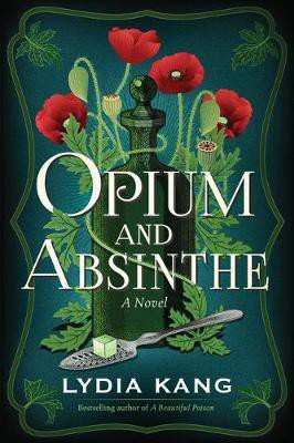 Opium and Absinthe(English, Paperback, Kang Lydia)