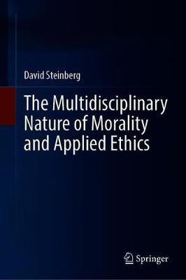 The Multidisciplinary Nature of Morality and Applied Ethics(English, Hardcover, Steinberg David)
