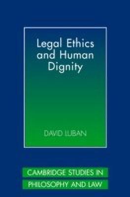 Legal Ethics and Human Dignity(English, Hardcover, Luban David)