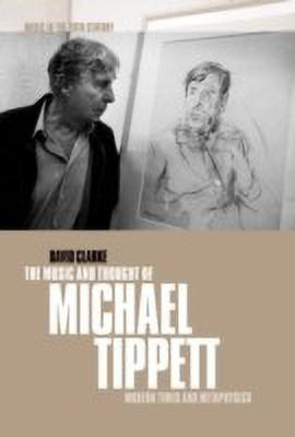 The Music and Thought of Michael Tippett(English, Hardcover, Clarke David)