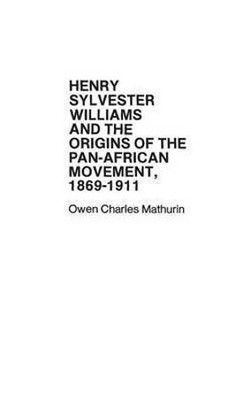 Henry Sylvester Williams and the Origins of the Pan-African Movement, 1869-1911(English, Hardcover, Lynch Hollis)
