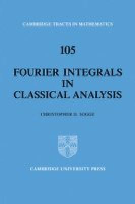 Fourier Integrals in Classical Analysis(English, Paperback, Sogge Christopher D.)