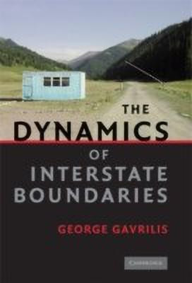 The Dynamics of Interstate Boundaries(English, Hardcover, Gavrilis George)