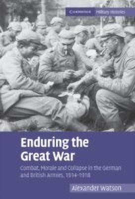 Enduring the Great War(English, Hardcover, Watson Alexander)