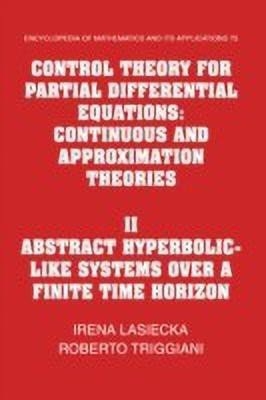 Control Theory for Partial Differential Equations: Volume 2, Abstract Hyperbolic-like Systems over a Finite Time Horizon(English, Hardcover, Lasiecka Irena)