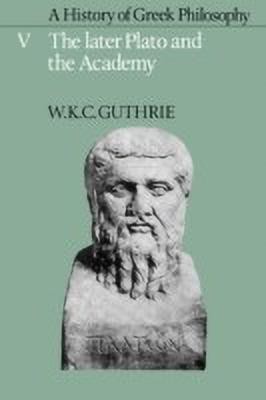 A History of Greek Philosophy: Volume 5, The Later Plato and the Academy(English, Paperback, Guthrie W. K. C.)