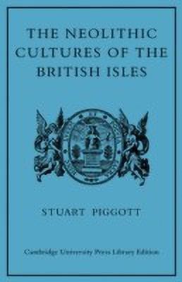 The Neolithic Cultures of the British Isles(English, Paperback, Piggott Stuart)