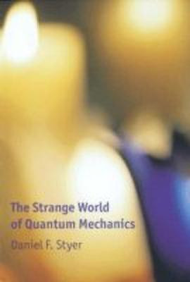 The Strange World of Quantum Mechanics(English, Hardcover, Styer Daniel F.)