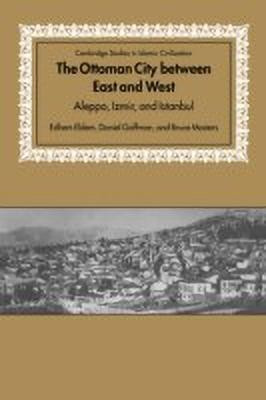 The Ottoman City between East and West(English, Hardcover, Eldem Edhem)