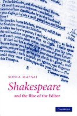 Shakespeare and the Rise of the Editor(English, Hardcover, Massai Sonia)