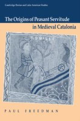The Origins of Peasant Servitude in Medieval Catalonia(English, Paperback, Freedman Paul)