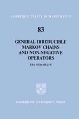 General Irreducible Markov Chains and Non-Negative Operators(English, Hardcover, Nummelin Esa)