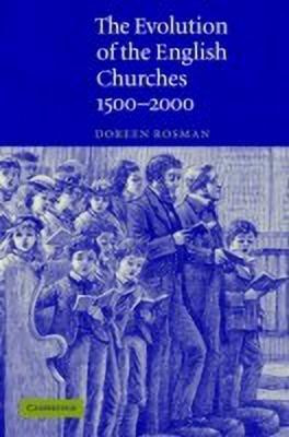 The Evolution of the English Churches, 1500-2000(English, Hardcover, Rosman Doreen)