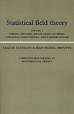 Statistical Field Theory: Volume 2, Strong Coupling, Monte Carlo Methods, Conformal Field Theory and Random Systems(English, Paperback, Itzykson Claude)