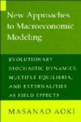 New Approaches to Macroeconomic Modeling(English, Hardcover, Aoki Masanao)