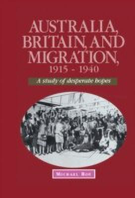 Australia, Britain and Migration, 1915-1940(English, Hardcover, Roe Michael)
