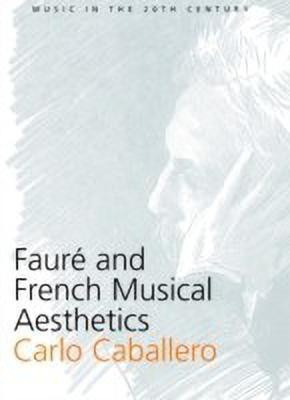 Faure and French Musical Aesthetics(English, Hardcover, Caballero Carlo)