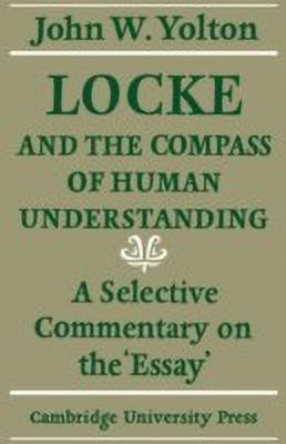 Locke and the Compass of Human Understanding(English, Paperback, Yolton John W.)
