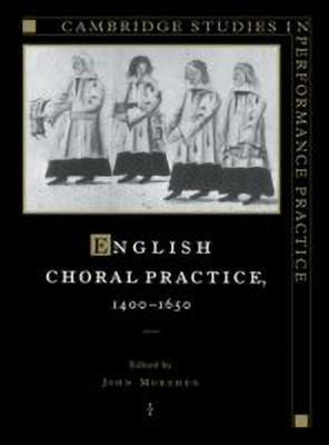 English Choral Practice, 1400-1650(English, Paperback, unknown)