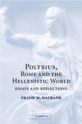 Polybius, Rome and the Hellenistic World(English, Hardcover, Walbank Frank W.)