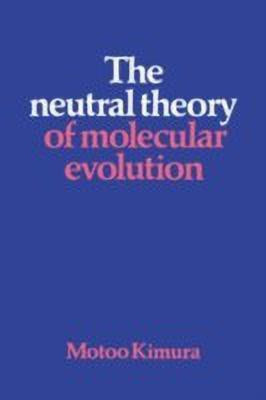 The Neutral Theory of Molecular Evolution(English, Hardcover, Kimura Motoo)