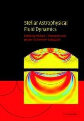 Stellar Astrophysical Fluid Dynamics(English, Hardcover, unknown)