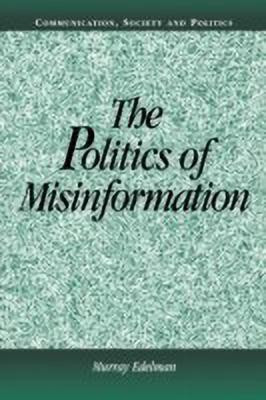 The Politics of Misinformation(English, Paperback, Edelman Murray)