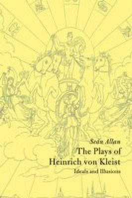 The Plays of Heinrich von Kleist(English, Hardcover, Allan Sean)