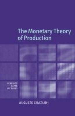 The Monetary Theory of Production(English, Hardcover, Graziani Augusto)