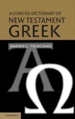 A Concise Dictionary of New Testament Greek(English, Paperback, Trenchard Warren C.)