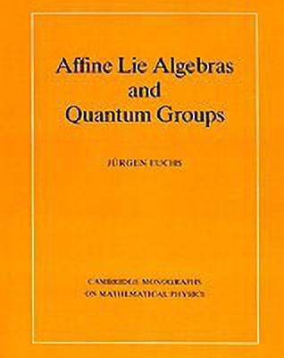 Affine Lie Algebras and Quantum Groups(English, Paperback, Fuchs Juergen A.)