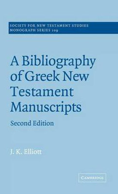 A Bibliography of Greek New Testament Manuscripts(English, Hardcover, Elliott J. K.)