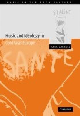 Music and Ideology in Cold War Europe(English, Paperback, Carroll Mark)