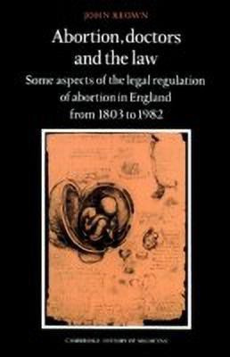 Abortion, Doctors and the Law(English, Paperback, Keown John DCL)