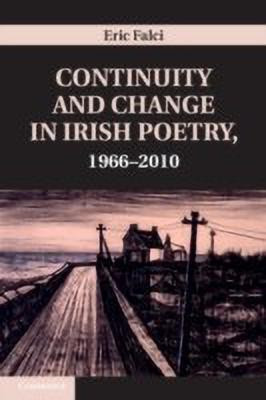 Continuity and Change in Irish Poetry, 1966-2010(English, Hardcover, Falci Eric)