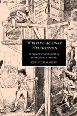 Writing against Revolution(English, Hardcover, Gilmartin Kevin)