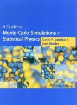 A Guide to Monte Carlo Simulations in Statistical Physics(English, Hardcover, Landau David P.)
