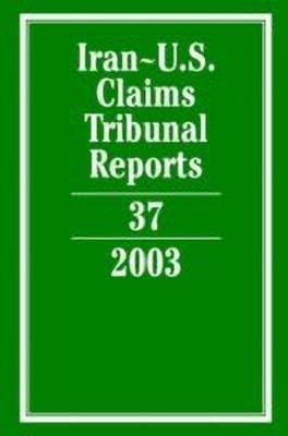 Iran-U.S. Claims Tribunal Reports: Volume 37, 2003(English, Hardcover, unknown)