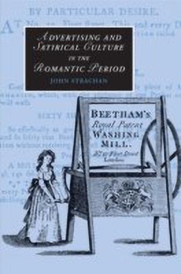 Advertising and Satirical Culture in the Romantic Period(English, Hardcover, Strachan John)