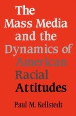 The Mass Media and the Dynamics of American Racial Attitudes(English, Paperback, Kellstedt Paul M.)