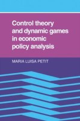 Control Theory and Dynamic Games in Economic Policy Analysis(English, Paperback, Petit Maria Luisa)