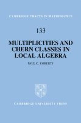 Multiplicities and Chern Classes in Local Algebra(English, Hardcover, Roberts Paul C.)