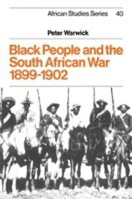 Black People and the South African War 1899-1902(English, Hardcover, Warwick Peter)