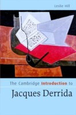 The Cambridge Introduction to Jacques Derrida(English, Hardcover, Hill Leslie)