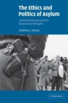The Ethics and Politics of Asylum(English, Hardcover, Gibney Matthew J.)